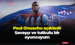 Paul Onuachu açıkladı! Savaşçı ve tutkulu bir oyuncuyum