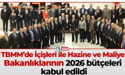 TBMM’de İçişleri ile Hazine ve Maliye Bakanlıklarının 2026 bütçeleri kabul edildi