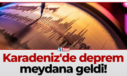 Karadeniz'de deprem meydana geldi!