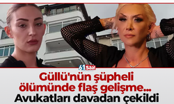 Güllü'nün şüpheli ölümünde flaş gelişme... Avukatları davadan çekildi
