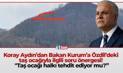 Koray Aydın’dan Bakan Kurum’a Özdil’deki taş ocağıyla ilgili soru önergesi! "Taş ocağı halkı tehdit ediyor mu?”