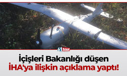 İçişleri Bakanlığı düşen  İHA'ya ilişkin açıklama yaptı!