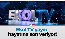 Ekol TV yayın hayatına son veriyor!