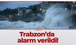 Trabzon’da alarm verildi!