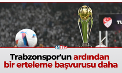 Trabzonspor'un ardından bir erteleme başvurusu daha!