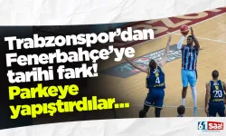 Trabzonspor’dan Fenerbahçe’ye tarihi fark! Parkeye yapıştırdılar…