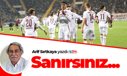 Arif Sırtkaya yazdı! Sanırsınız…