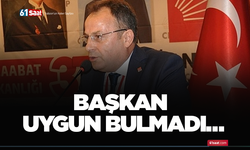 Başkan uygun bulmadı…