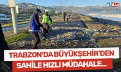Trabzon'da Büyükşehir'den Ayasofya sahiline hızlı müdahale...