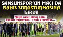 Bahis soruşturmasına giren Kasımpaşa - Samsunspor maçında neler oldu?