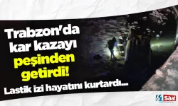 Trabzon'da kar kazayı da peşinden getirdi! Lastik izi hayatını kurtardı...