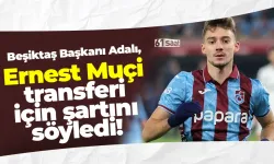Beşiktaş Başkanı Adalı, Muçi transferi için şartını açıkladı!