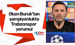 Okan Buruk'tan şampiyonlukta Trabzonspor yorumu