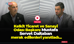 Kelkit Ticaret ve Sanayi Odası Başkanı Mustafa Servet Daltaban merak edilenleri yanıtladı