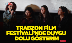 Trabzon Film Festivali’nde duygu dolu gösterim