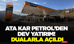 Ata Kar Petrol’den dev yatırım! Dualarla açıldı