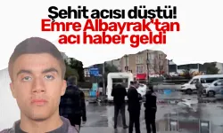 Şehit acısı düştü! Emre Albayrak'tan acı haber geldi