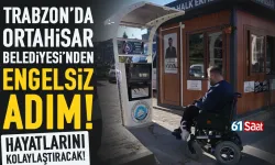 Trabzon'da Ortahisar Belediyesi’nden engelsiz adım