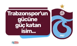 Trabzonspor'un gücüne güç katan isim...