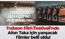 Trabzon Film Festivali'nde Altın Taka için yarışacak filmler belli oldu!