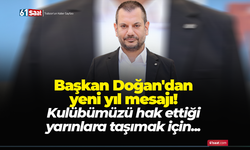 Başkan Doğan'dan yeni yıl mesajı! Kulübümüzü hak ettiği yarınlara taşımak için...