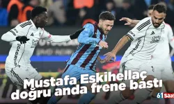 Mustafa Eskihellaç doğru anda frene bastı