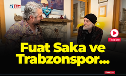 Fuat Saka ve Trabzonspor...