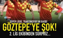 Trabzonspor'un rakibi Göztepe'ye şok! 2. Lig ekibinden sürpriz...