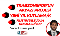 Vedat Uzuner yazdı! TRABZONSPOR’UN AKYAZI PROJESİ