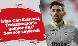 İrfan Can Kahveci, Trabzonspor'a geliyor mu? Son söz söylendi