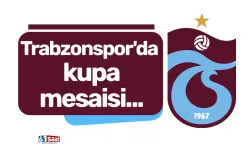 Trabzonspor'da kupa mesaisi...