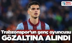 Trabzonsporlu oyuncu bahis operasyonunda gözaltına alındı