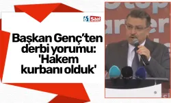 Başkan Genç’ten derbi yorumu: 'Hakem kurbanı olduk'