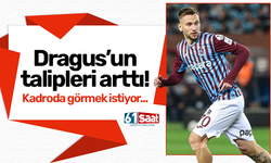 Denis Draguș’un talipleri artıyor