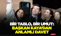 Bir tablo, bir umut: Başkan Kaya’dan anlamlı davet