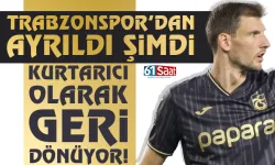 Trabzonspor'dan ayrıldı, şimdi kurtarıcı olarak geri dönüyor...