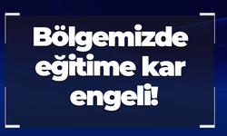 Bölgemizde eğitime kar engeli!