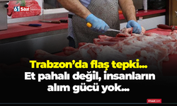 Trabzon'da Kasaplar Odası Başkanı Korkmaz’dan sert tepki! Et pahalı değil insanların alım gücü yok...