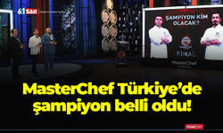 MasterChef Türkiye 2025 şampiyonu belli oldu!