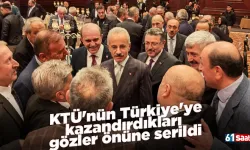 KTÜ'nün Türkiye'ye kazandırdıkları gözler önüne serildi