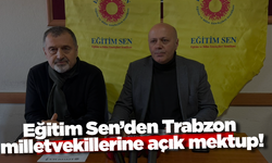 Eğitim Sen’den Trabzon milletvekillerine açık mektup!
