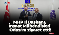 MHP İl Başkanı, İnşaat Mühendisleri Odası'nı ziyaret etti!