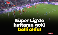 Süper Lig'de haftanın golü belli oldu!