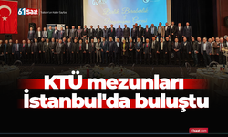 KTÜ mezunları İstanbul'da buluştu