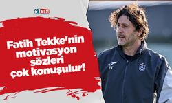 Fatih Tekke'nin motivasyon sözleri çok konuşulur!