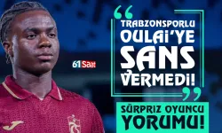 Trabzonsporlu Oulai'ye şans vermedi... 'Sürpriz oyuncu' yorumu...