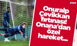 Onuralp Çevikkan fırtınası! Onana'dan özel hareket...