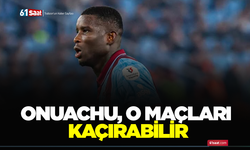 Onuachu, o maçları kaçırabilir