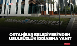 Ortahisar Belediyesi'nden usulsüzlük iddiasına yanıt