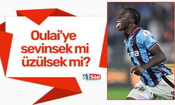 Oulai'ye sevinsek mi üzülsek mi?